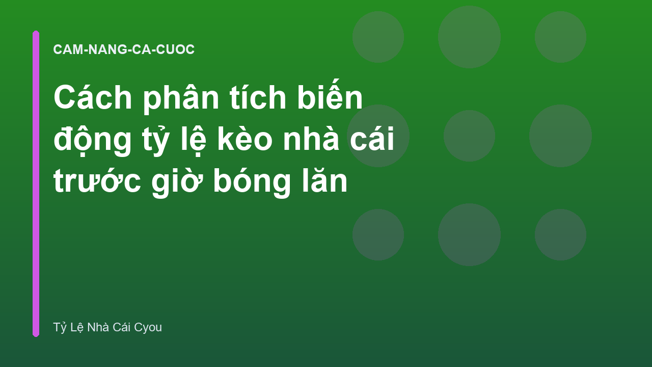 Cách phân tích biến động tỷ lệ kèo nhà cái trước giờ bóng lăn