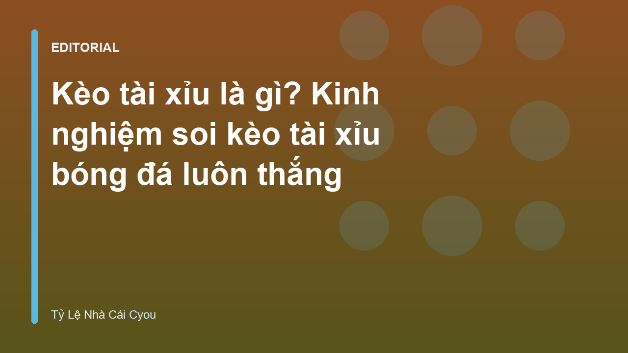 Hướng dẫn đọc kèo tài xỉu bóng đá