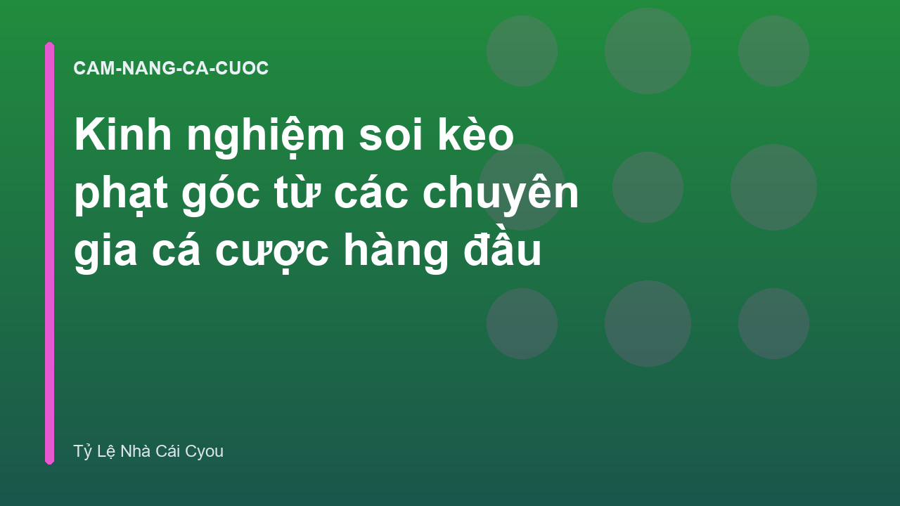 Kinh nghiệm soi kèo phạt góc từ các chuyên gia cá cược hàng đầu