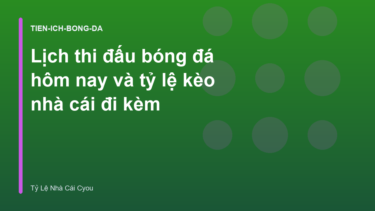 Lịch thi đấu bóng đá hôm nay và tỷ lệ kèo nhà cái đi kèm