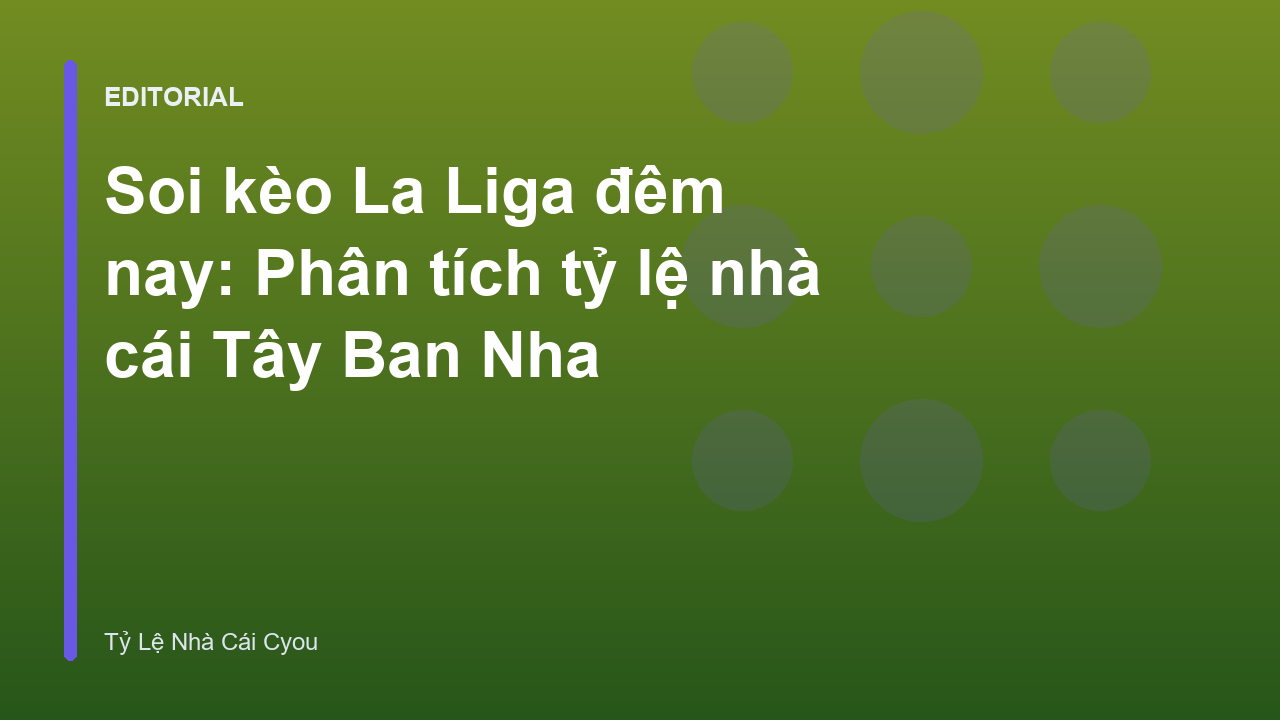 Phân tích soi kèo La Liga đêm nay